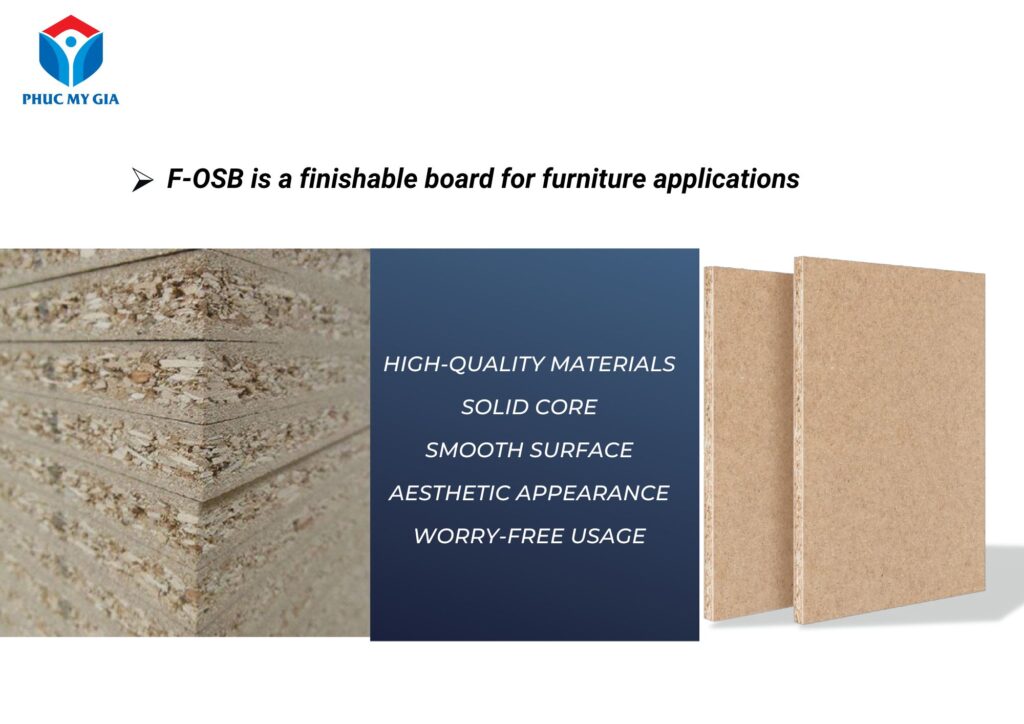 F-OSB is a finishable board for furniture applications